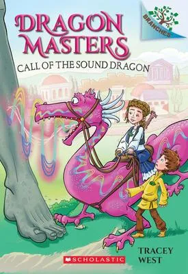 Call of the Sound Dragon - A Branches Book (Dragon Masters #16)