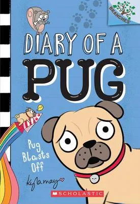 Pug Blasts Off - A Branches Book (Diary of a Pug #1)