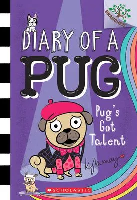 Pug's Got Talent - A Branches Book (Diary of a Pug #4)