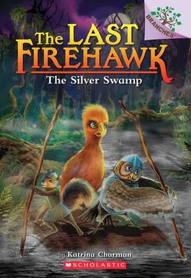 The Silver Swamp - A Branches Book (The Last Firehawk #8)