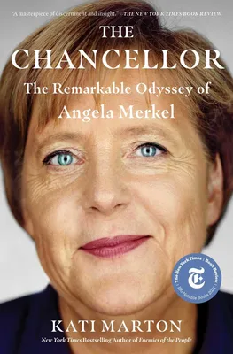 The Chancellor - The Remarkable Odyssey of Angela Merkel