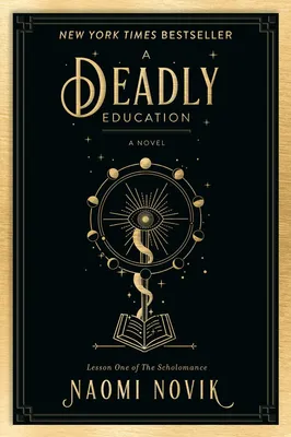 A Deadly Education - A Novel