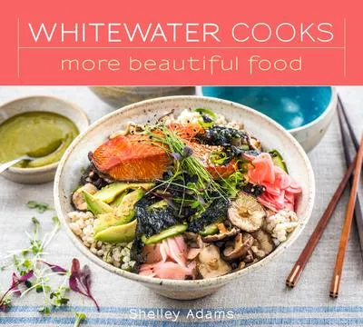 Whitewater Cooks More Beautiful Food - 