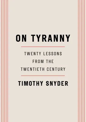 On Tyranny - Twenty Lessons from the Twentieth Century