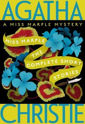 Miss Marple - The Complete Short Stories: A Miss Marple Collection