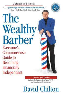 The Wealthy Barber, Updated 3rd Edition - Everyone's Commonsense Guide to Becoming Financially Independent