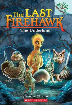 The Underland - A Branches Book (The Last Firehawk #11)