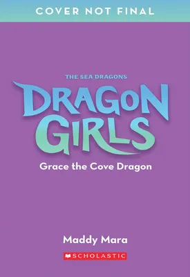 Grace the Cove Dragon (Dragon Girls #10) - 