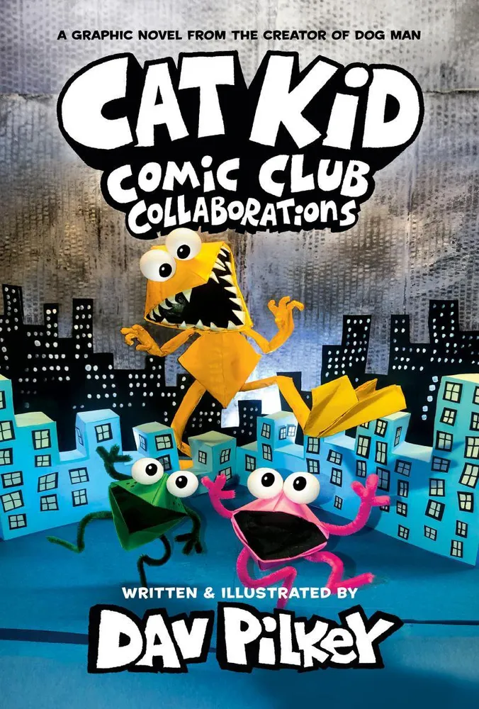 Cat Kid Comic Club - Collaborations: A Graphic Novel (Cat Kid Comic Club #4): From the Creator of Dog Man