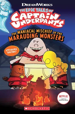 The Maniacal Mischief of the Marauding Monsters (The Epic Tales of Captain Underpants TV) - 