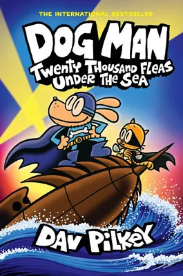 Dog Man - Twenty Thousand Fleas Under the Sea: A Graphic Novel (Dog Man #11): From the Creator of Captain Underpants