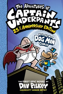 The Adventures of Captain Underpants (Now With a Dog Man Comic!) - 25 1/2 Anniversary Edition