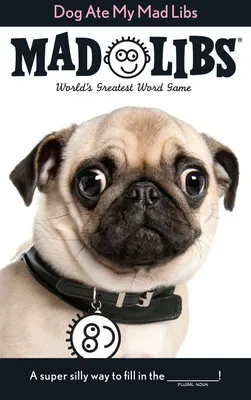 Dog Ate My Mad Libs - World's Greatest Word Game