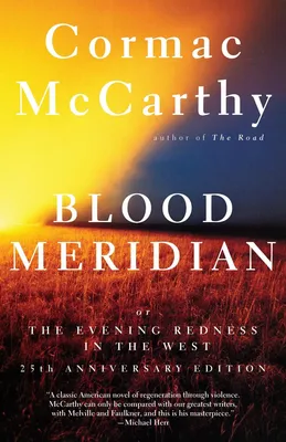 Blood Meridian - Or the Evening Redness in the West