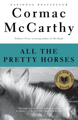 All the Pretty Horses - Border Trilogy 1 (National Book Award Winner)