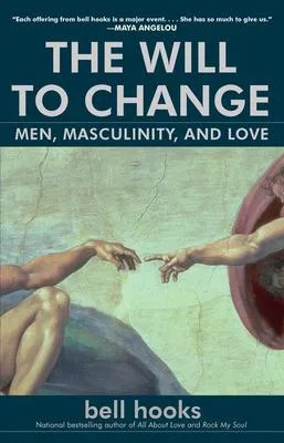 The Will to Change - Men, Masculinity, and Love