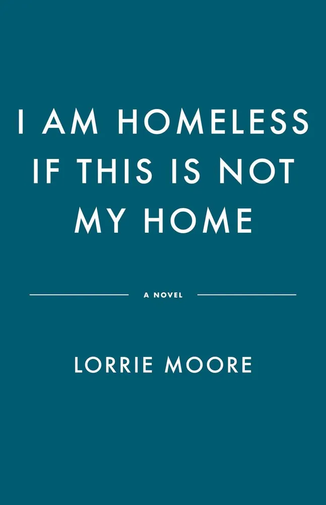 I Am Homeless If This Is Not My Home - A Novel
