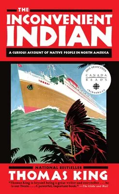 The Inconvenient Indian - A Curious Account of Native People in North America