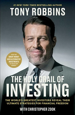 The Holy Grail of Investing - The World's Greatest Investors Reveal Their Ultimate Strategies for Financial Freedom