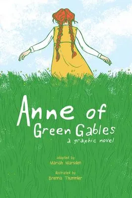 Anne of Green Gables - A Graphic Novel