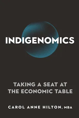Indigenomics - Taking a Seat at the Economic Table