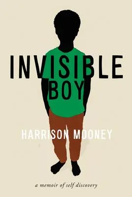 Invisible Boy - A Memoir of Self-Discovery