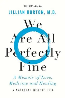 We Are All Perfectly Fine - A Memoir of Love, Medicine and Healing