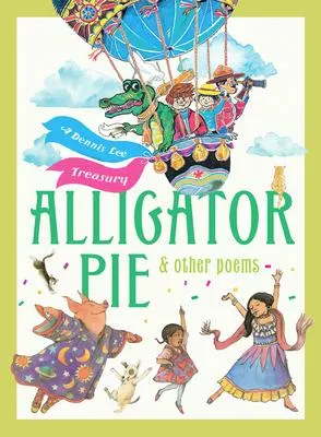 Alligator Pie and Other Poems - A Dennis Lee Treasury