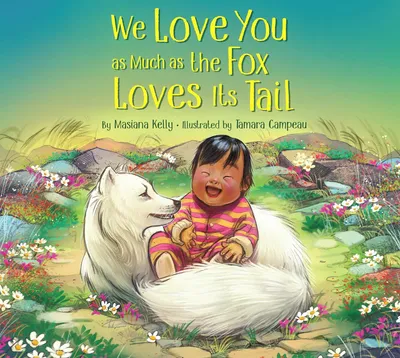 We Love You as Much as the Fox Loves Its Tail - 