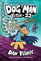 Dog Man - Fetch-22: A Graphic Novel (Dog Man #8): From the Creator of Captain Underpants