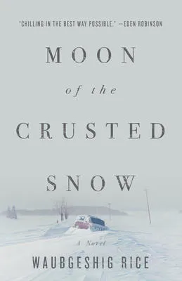 Moon of the Crusted Snow - A Novel