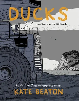 Ducks - Two Years in the Oil Sands