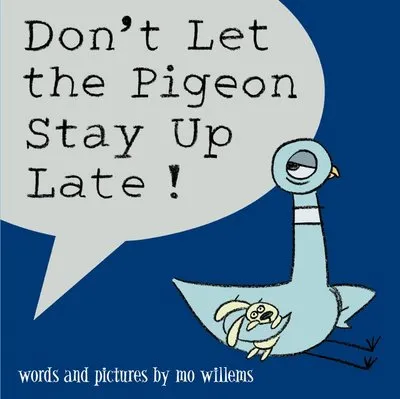 Don't Let the Pigeon Stay Up Late! - 
