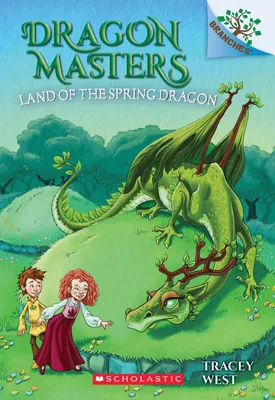 Land of the Spring Dragon - A Branches Book (Dragon Masters #14)