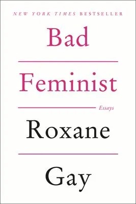 Bad Feminist - Essays