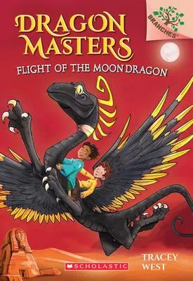 Flight of the Moon Dragon - A Branches Book (Dragon Masters #6)