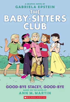 Good-bye Stacey, Good-bye - A Graphic Novel (The Baby-Sitters Club #11)