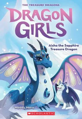 Aisha the Sapphire Treasure Dragon (Dragon Girls #5) - 
