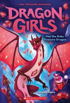 Mei the Ruby Treasure Dragon (Dragon Girls #4) - 