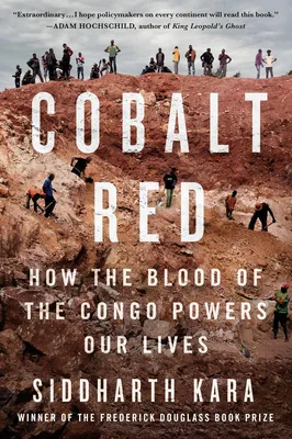 Cobalt Red - How the Blood of the Congo Powers Our Lives