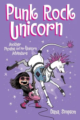 Punk Rock Unicorn - Another Phoebe and Her Unicorn Adventure