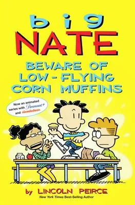 Big Nate - Beware of Low-Flying Corn Muffins