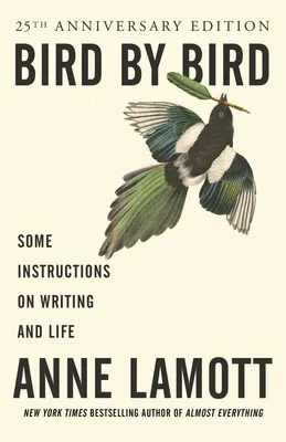 Bird by Bird - Some Instructions on Writing and Life