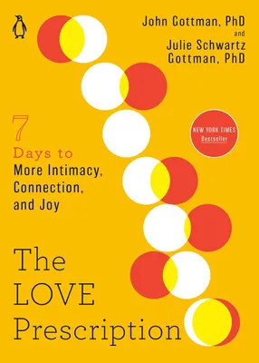 The Love Prescription - Seven Days to More Intimacy, Connection, and Joy