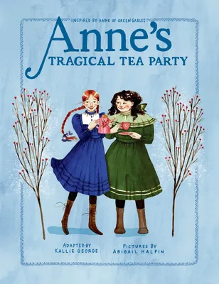 Anne's Tragical Tea Party - Inspired by Anne of Green Gables