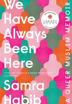 We Have Always Been Here - A Queer Muslim Memoir