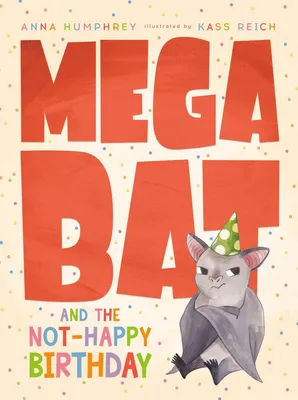 Megabat and the Not-Happy Birthday - 