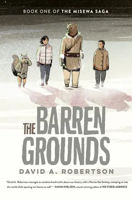 The Barren Grounds - The Misewa Saga, Book One