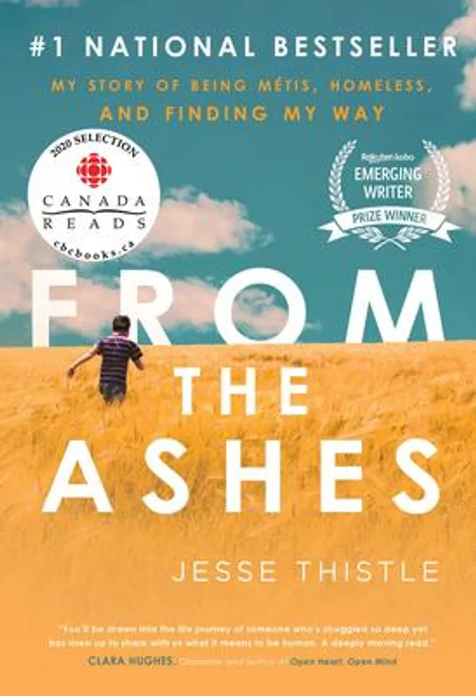 From the Ashes - My Story of Being Métis, Homeless, and Finding My Way