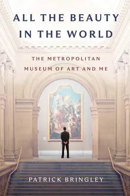 All the Beauty in the World - The Metropolitan Museum of Art and Me